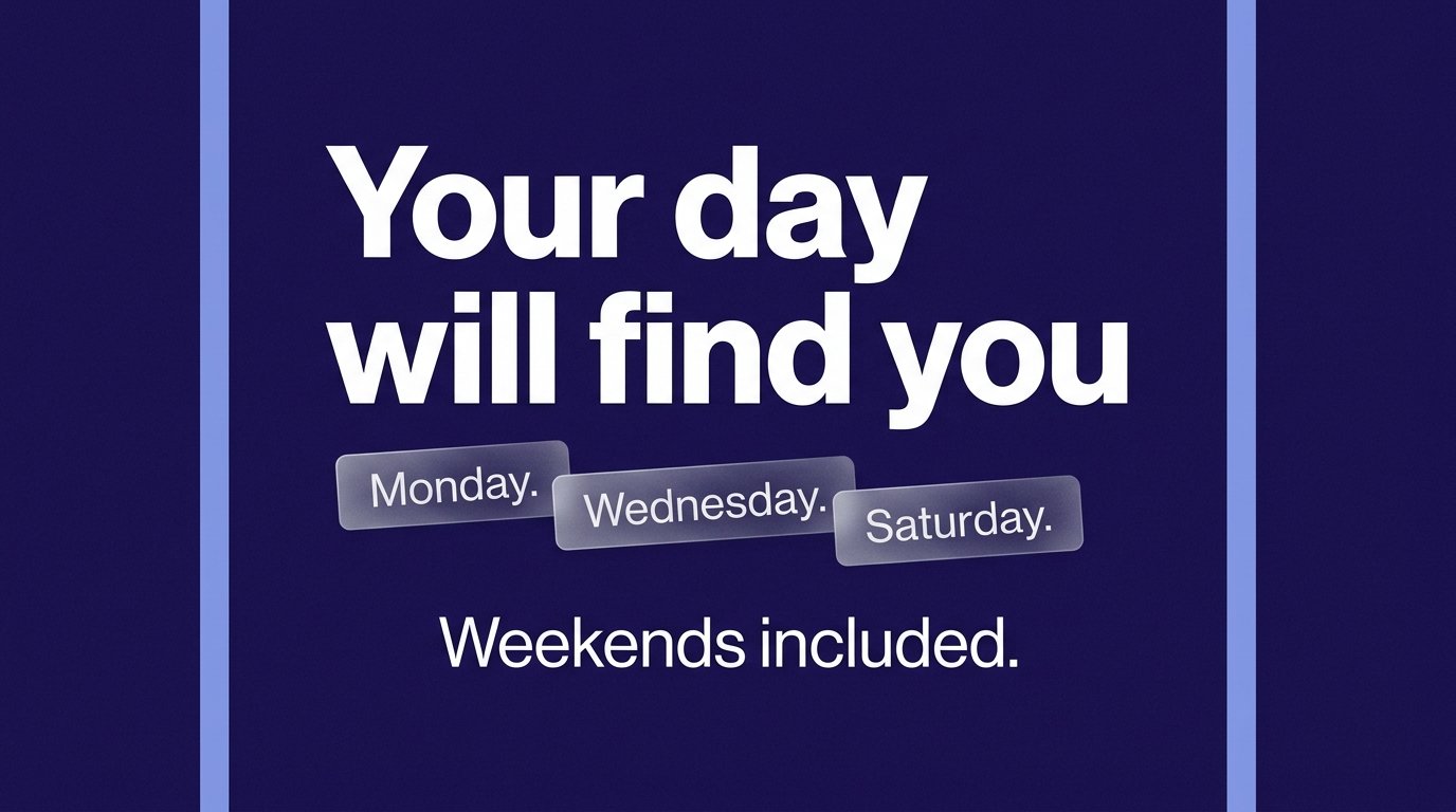 Your day will find you — variant A
